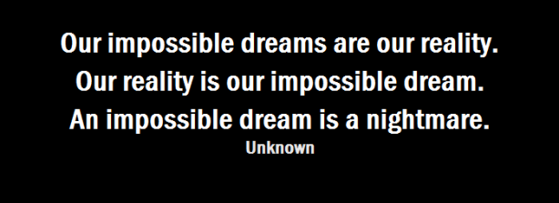 our-impossible-dream-is