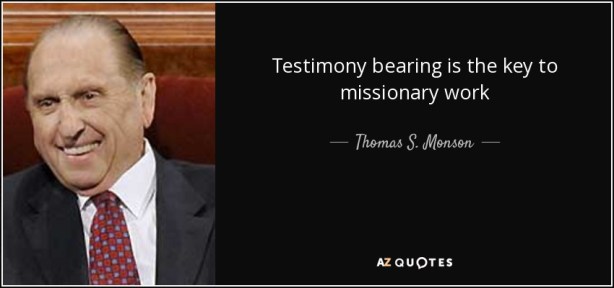 credit: AZQuotes quote-testimony-bearing-is-the-key-to-missionary-work-thomas-s-monson-68-92-05