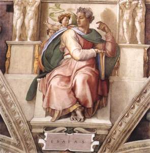 credit: Wikipedia Media Commons Michelangelo Buonarroti’s Isaiah from the Sistine Chapel